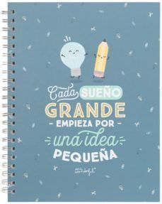 LIBRETA GRANDE CADA SUEÑO GRANDE EMPIEZA POR UNA IDEA PEQUEÑA MR. WONDERFUL