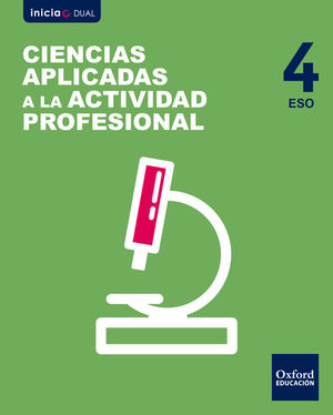 CIENCIAS APLICADAS A LA ACTIVIDAD PROFESIONAL 4ºESO INICIA (OXFORD)