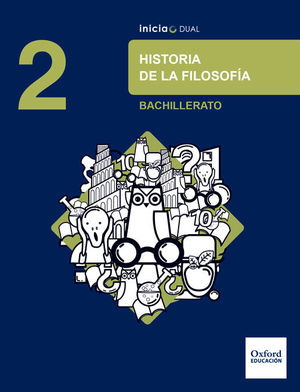 HISTORIA DE LA FILOSOFÍA 2ºBACH LIBRO DEL ALUMNO INICIA DUAL (OXFORD)