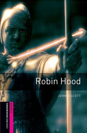 ROBIN HOOD. OXFORD BOOKWORMS STARTER.