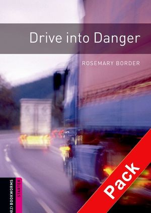 OXFORD BOOKWORMS STARTER. DRIVE INTO DANGER CD PACK