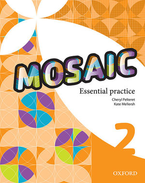 MOSAIC 2ºESO ESSENTIAL PRACTICE (OXFORD)