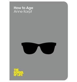 HOW TO AGE
