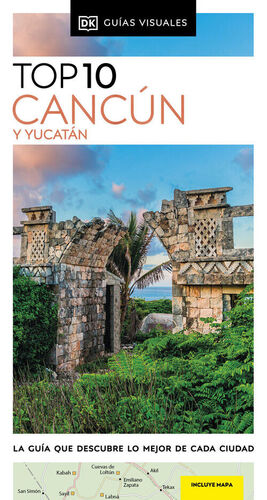 CANCÚN Y YUCATAN (GUIAS VISUALES TOP 10)