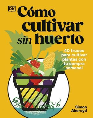 CÓMO CULTIVAR SIN HUERTO