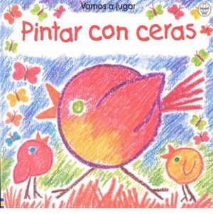 PINTAR CON CERAS *USBORNE / VAMOS A JUGAR*