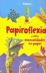 PAPIROFLEXIA Y OTRAS MANUALIDADES DE PAPEL