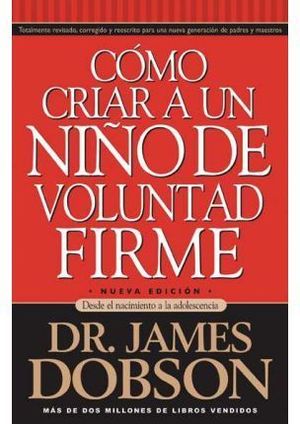 COMO CRIAR A UN NIÑO DE VOLUNTAD FIRME