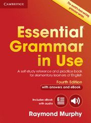 ESSENTIAL GRAMMAR IN USE WITH ANSWERS AND INTERACTIVE EBOOK 4TH EDITION