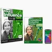 YOUR INFLUENCE TODAY A2 WORKBOOK, COMPETENCE EVALUATION TRACKER Y STUDENT'S APP