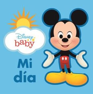 MI DIA. UN LIBRO PARA ABRAZAR DISNEY BABY