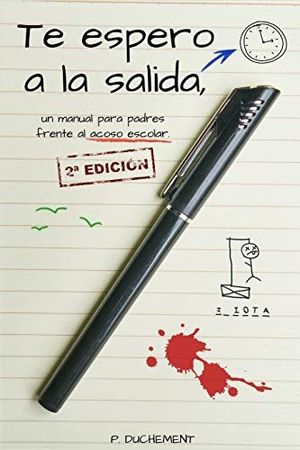 TE ESPERO A LA SALIDA, UN MANUAL PARA PADRES FRENTE AL ACOSO ESCOLAR