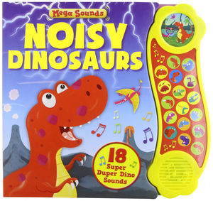 MEGA SOUNDS: NOISY DINOSAURS