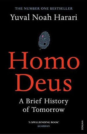 HOMO DEUS. A BRIEF HISTORY OF TOMORROW