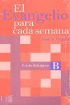 EVANGELIO PARA CADA SEMANA CICLO B.