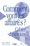 COMMENT VONT LES AFFAIRES? CAHIER D´EXERCICES (HACHETTE)