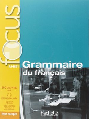 FOCUS: GRAMMAIRE DU FRANÇAIS + CD
