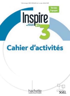 INSPIRE (3/B1) EJERCICIOS VERSION ESPAGNE (HACHETTE FLE)