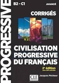 CIVILISATION PROGRESSIVE (CORRIGES) (B2-C1) FRANCAIS AVANCÉ.