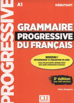 GRAMMAIRE PROGRESSIVE DU FRANÇAIS DÉBUTANT