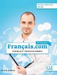 FRANÇAIS.COM NIVEAU DÉBUTANT A1-A2
