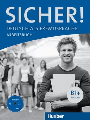 SICHER! (B1+) EJERCICIOS/ARBEITSBUCH MIT AUDIO-CD (HUEBER)