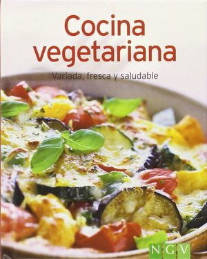 COCINA VEGETARIANA. VARIADA, FRESCA Y SALUDABLE