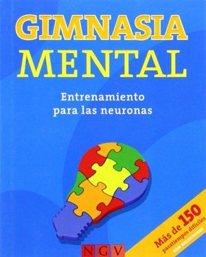 GIMNASIA MENTAL. ENTRENAMIENTO PARA LAS NEURONAS