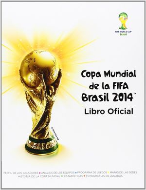 COPA MUNDIAL DE LA FIFA BRASIL 2014. GUÍA OFICIAL.