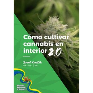 COMO CULTIVAR CANNABIS EN EL INTERIOR 2. 0