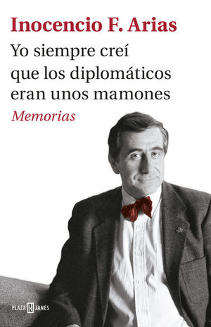 YO SIEMPRE CREÍ QUE LOS DIPLOMÁTICOS ERAN UNOS MAMONES