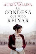 LA CONDESA QUE PUDO REINAR