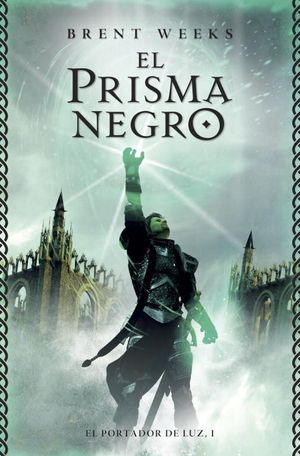 EL PRISMA NEGRO (EL PORTADOR DE LUZ 1)