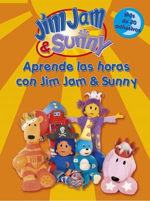 APRENDE LAS HORAS CON JIM JAM Y SUNNY