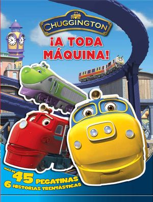¡A TODA MÁQUINA! (CHUGGINGTON)