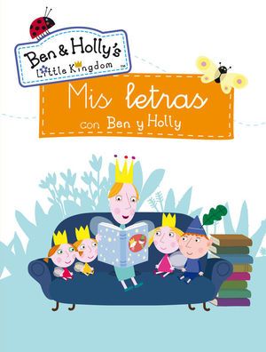 MIS LETRAS CON BEN Y HOLLY (EL PEQUEÑO REINO DE BEN Y HOLLY. ACTIVIDADES)