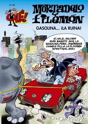 MORTADELO Y FILEMÓN. GASOLINA... ¡LA RUINA! (OLÉ! MORTADELO 183)