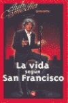 LA VIDA SEGÚN SAN FRANCISCO