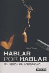 HABLAR POR HABLAR, HISTORIAS DE MADRUGADA
