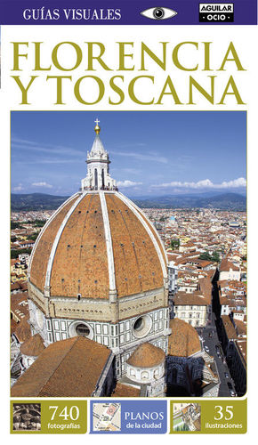 FLORENCIA Y TOSCANA (GUÍAS VISUALES)