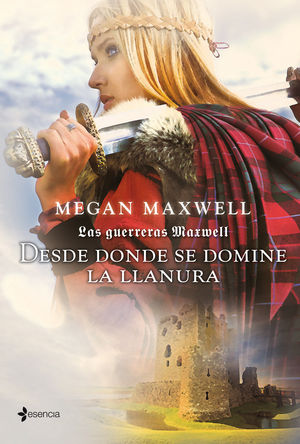 LAS GUERRERAS MAXWELL (2) DESDE DONDE SE DOMINE LA LLANURA