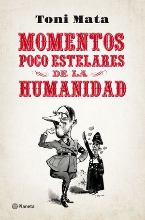 MOMENTOS POCO ESTELARES DE LA HUMANIDAD