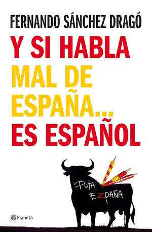 Y SI HABLA MAL DE ESPAÑA...ES ESPAÑOL