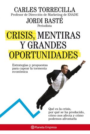 CRISIS, MENTIRAS Y GRANDES OPORTUNIDADES