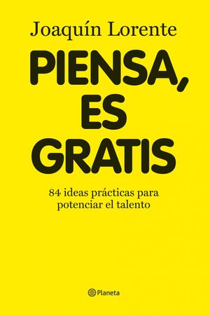 PIENSA, ES GRATIS