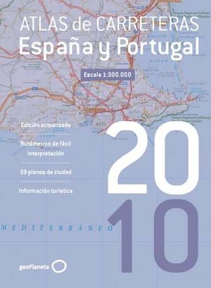 ATLAS DE CARRETERAS DE ESPAÑA Y PORTUGAL 1:300.000. 2010