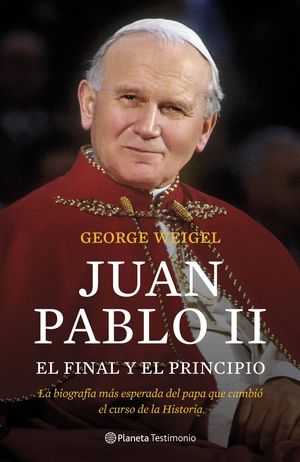 JUAN PABLO II. EL FINAL Y EL PRINCIPIO
