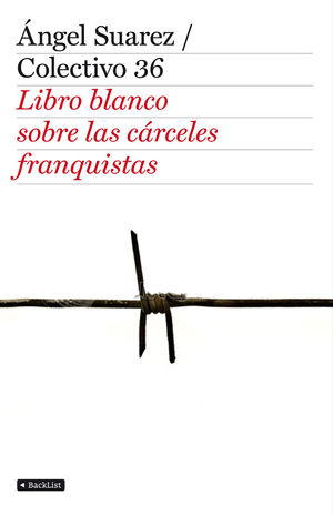 EL LIBRO BLANCO DE LAS CÁRCELES FRANQUISTAS