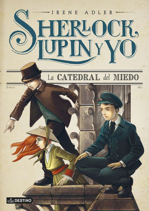 SHERLOCK, LUPIN Y YO (4) LA CATEDRAL DEL MIEDO