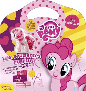 MY LITTLE PONY. LOS AYUDANTES MÁGICOS